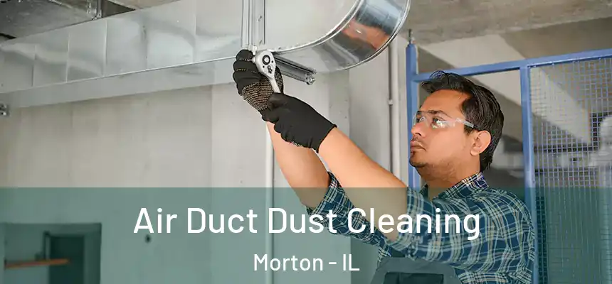  Air Duct Dust Cleaning Morton - IL
