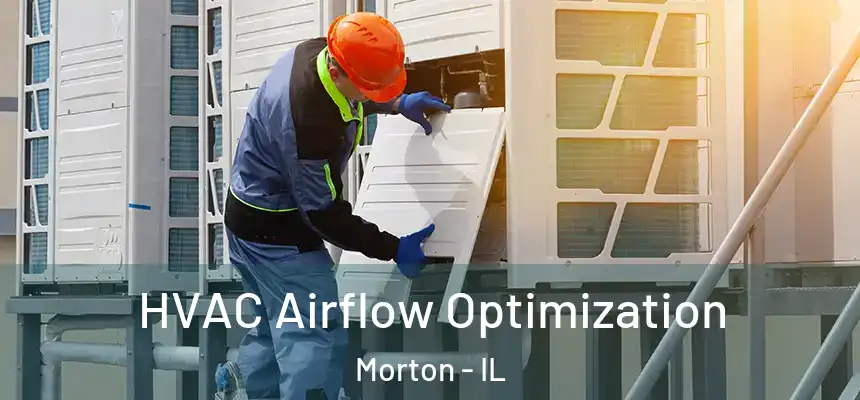  HVAC Airflow Optimization Morton - IL