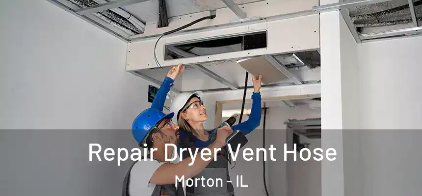  Repair Dryer Vent Hose Morton - IL